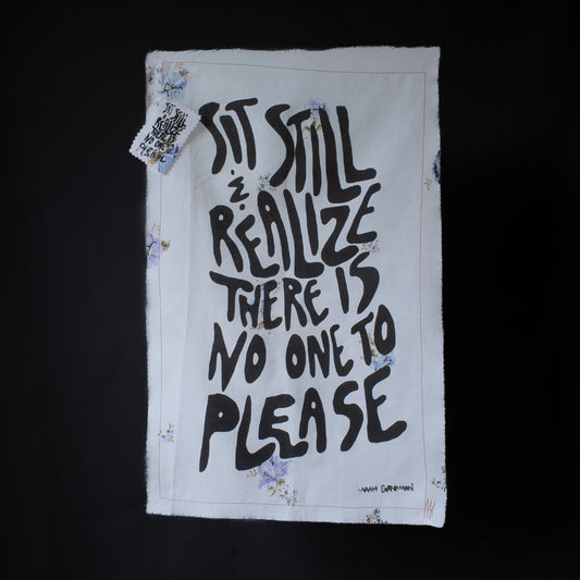 'Sit Still And Realize There's No One To Please' Print Bundle - Floral