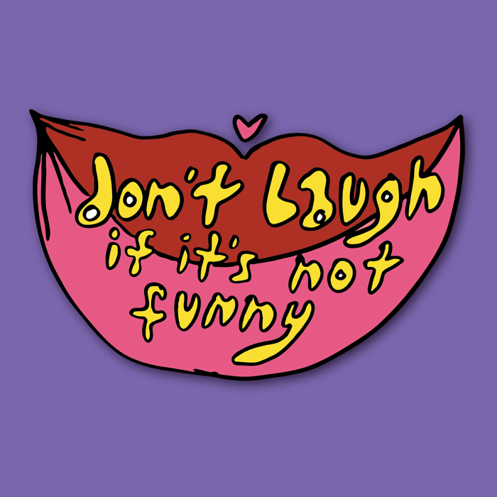 Don't Laugh If It's Not Funny image